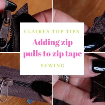 Adding pulls to zip tape | Claires Top Tips | SEWING